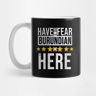 Have No Fear The Burundian Is Here - Gift for Burundian From Burundi Mug